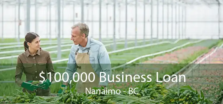 $100,000 Business Loan Nanaimo - BC