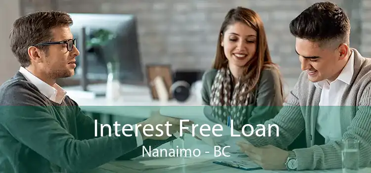 Interest Free Loan Nanaimo - BC